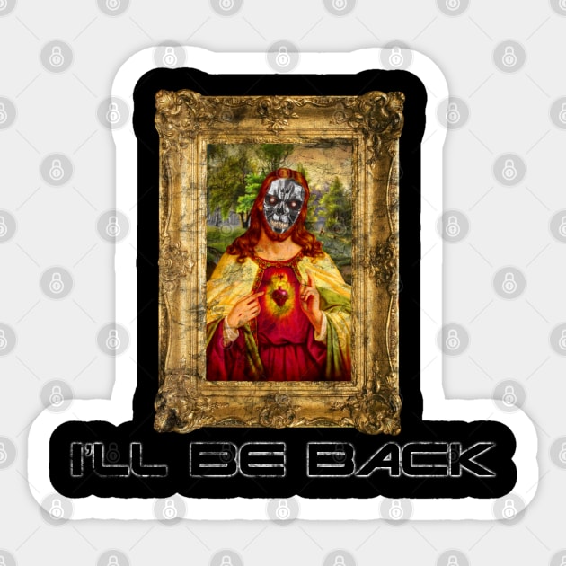 I’ll Be Back - Black Sticker by Tatted_and_Tired